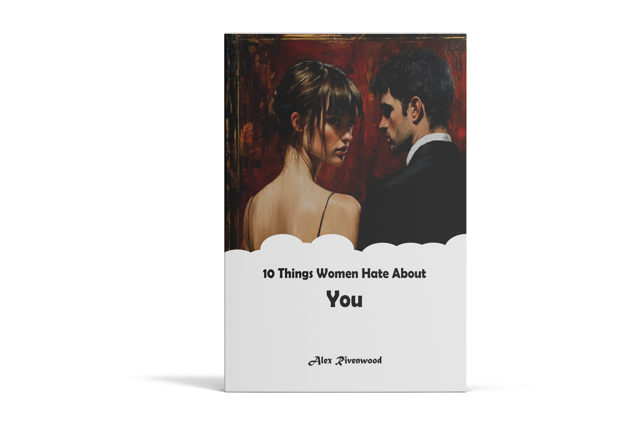 10 Things That Women Hate About You